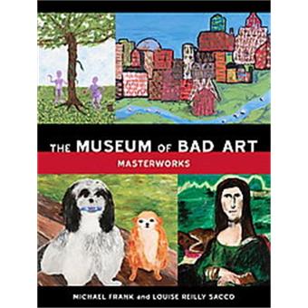The Museum of Bad Art - Masterworks - Hardback - 2008 - 1